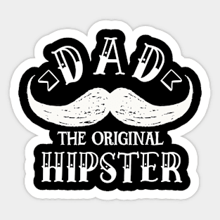 Dad the Original hipster - Funny dad father stylish clever daddy hilarious dad gift Sticker